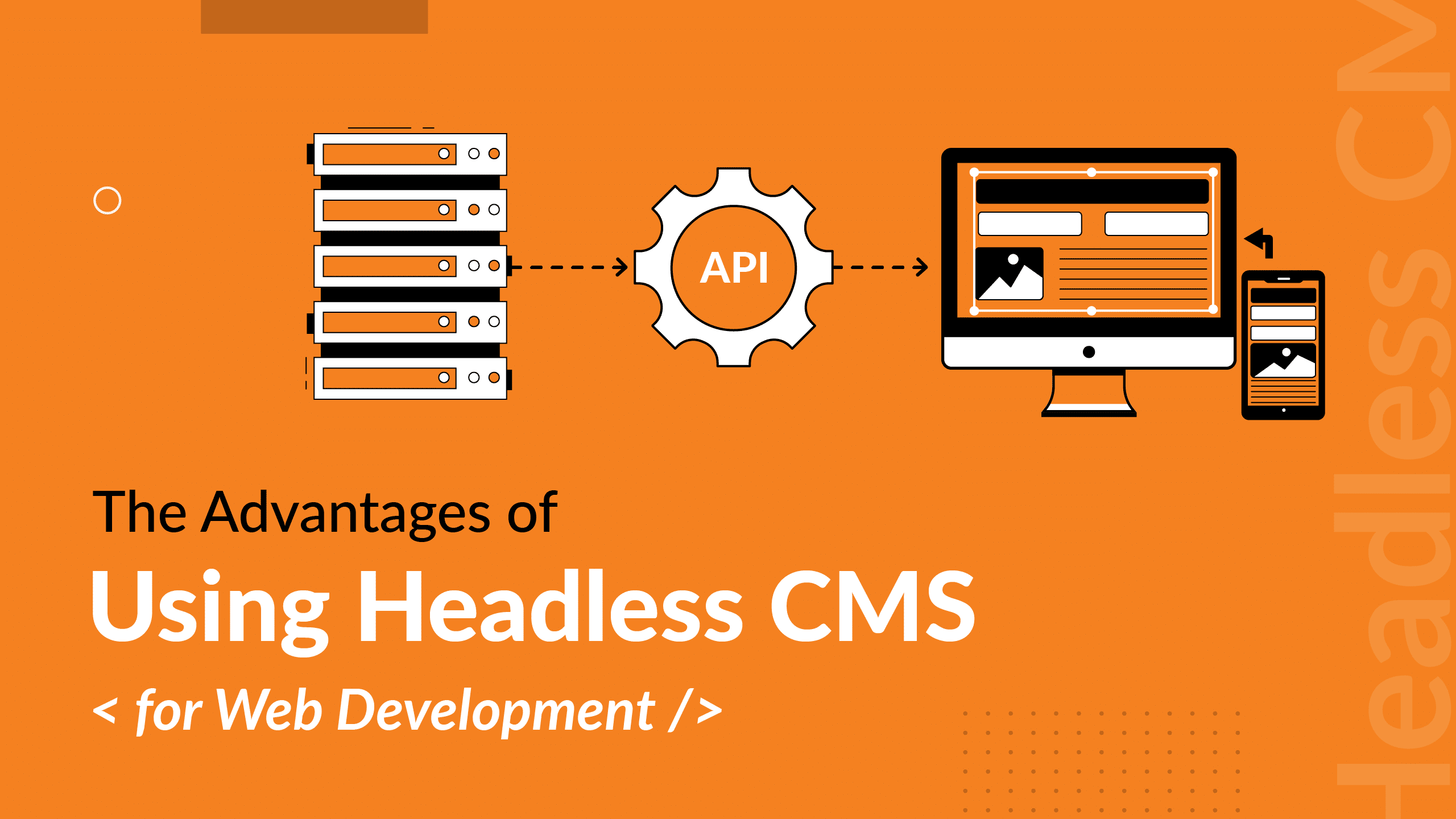 Benefits of Headless CMS for Web Developers